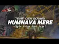 Download Lagu DJ HUMNAVA MERE VERSI TRAP CEK SOUND TERBARU ||BASS HOREGG SEDIKIT NGOPLO