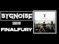 Lagu SYGNOISE SHOW - FINAL FURY