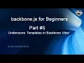 Learn backbone js tutorial from scratch for beginners Part 5 Underscore Templates in Backbone js