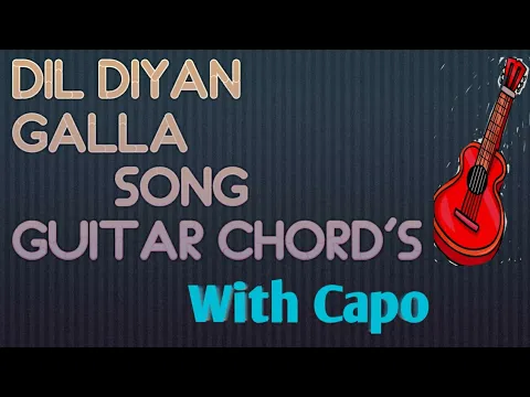 Download MP3 Dil Diya Gallant Song Guitar Chord's With Capo