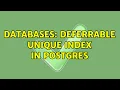 Databases Deferrable unique index in postgres 2 Solutions
