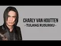 Download Lagu Charly Van Houtten - Tulang Rusukku ( Lirik Lagu )