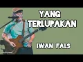 Download Lagu Yang Terlupakan (Lirik) - Iwan Fals | Lirik Lagu Indonesia
