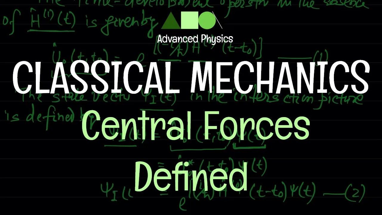 Classical Mechanics - Central Forces : Central Forces - Defined