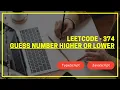 Leetcode 374 - Guess number higher or lower