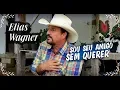 Download Lagu Elias Wagner - Sou seu amigo sem querer