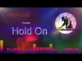 Download Lagu Hold On | DJ Axel
