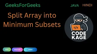 GFG POTD Split Array into Minimum Subsets Two Approaches Java Hindi