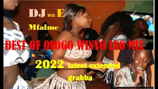 BEST OF OSOGO WINYO LUO MIX 2022 Dj Wess E Extended Graba  BEST OF OSOGO WINYO LUO MIX 2022 Dj Wess E Extended Graba