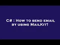 C How to send email by using MailKit
