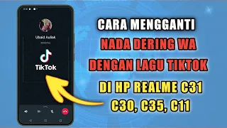 Download Cara Mengganti Nada Dering WA Dengan Lagu Tiktok Di HP Realme C31 MP3