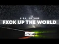 Download Lagu LISA - FXCK UP THE WORLD (Lyrics) ft. Future