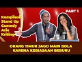 Lagu Kompilasi Stand Up Comedy Arie Kriting -  Anak Timur Kemasukan Setan Alay Part 1