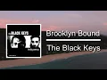 The Black Keys - Brooklyn Bound (Lyrics)
