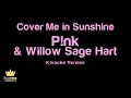 P!nk & Willow Sage Hart - Cover Me In Sunshine (Karaoke Version)