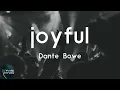 Dante Bowe - joyful (Lyric Video) | Down in my heart