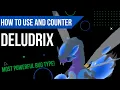 How to Use and Counter Deludrix HTUC No 6