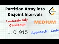 Partition Array into Disjoint Intervals Leetcode 915 C Python Medium Approach Code