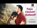 Download Lagu ⁣Napa Chone Madusan | नापच्वने मदुसां  | new newa song Rajiv Yogal  | Juju Kaji Ranjit (original)