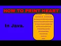 HOW TO PRINT HEART IN JAVA