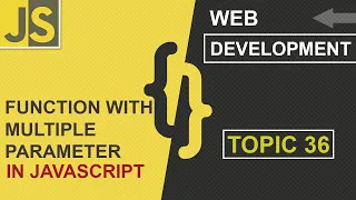 WEB DEVELOPMENT MULTIPLE PARAMETERS CLASS 36 JAVASCRIPT SHAN DEVELOPERS
