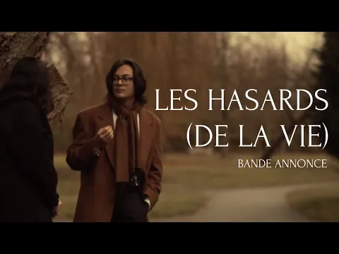 LES HASARDS (DE LA VIE) Bande annonce finale (2023)