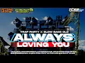 Download Lagu DJ ALWAYS LOVING YOU STYLE TRAP SLOW BASS FROM PETROK MUSIC OFFICIAL‼️BASS HOREG 2025