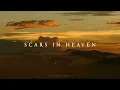 Scars In Heaven - Casting Crowns (Lyrics)