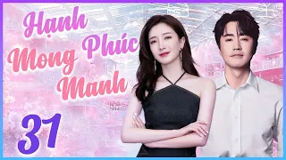 HẠNH PHÚC MONG MANH Tập 31 | Siêu Phẩm Tình Cảm Trung Quốc Ngọt Ngào Nhất 2026 | Phim Mới 2026