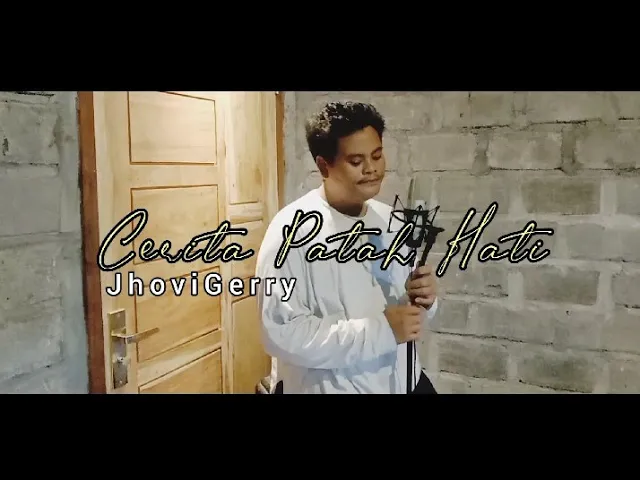 Download MP3 JhoviGerry - Cerita Patah Hati (Official Music Video)