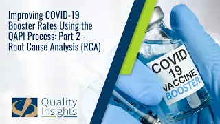 Download Improving COVID-19 Booster Rates Using the QAPI Process: Part 2 - Root Cause Analysis (RCA) MP3