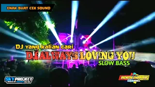 Download DJ ALWAYS LOVING YOU slow bass dj viral tiktok || sky project | Ohelas Rmx #viral #djterbaru MP3
