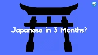 Japanese in 3 Months?