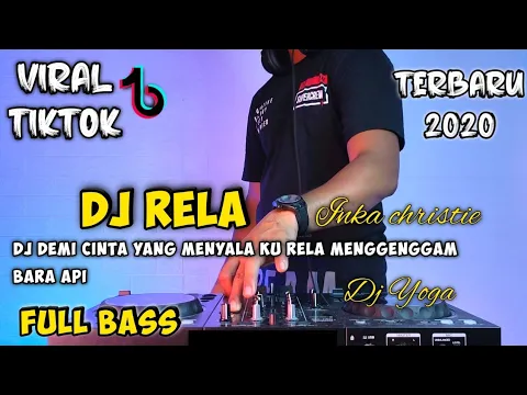 Download MP3 DJ RELA (INKA CHRISTIE) REMIX DEMI CINTA YANG MENYALA KU RELA VIRAL TIKTOK 2020 FULL BASS