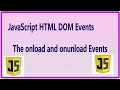 The onload and onunload Events JavaScript