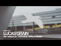 LUCAS GRAIN Between Us (Integral Bread Remix)