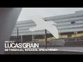 LUCAS GRAIN Between Us (Integral Bread Remix)