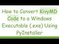 How to Convert KivyMD Code to a Windows Executable exe Using PyInstaller