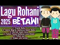 Download Lagu Mazmur Edisi Baru (Kumpulan Lagu Rohani Kristen Terbaik 2025 SUNDA BETAWI)