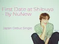 Download Lagu NuNew | First Date at Shibuya (Japanese Ver.) | Romanised Lyrics + English Translation