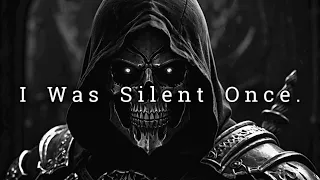 I Was Silent Once, But Now My Revenge Speaks Volumes