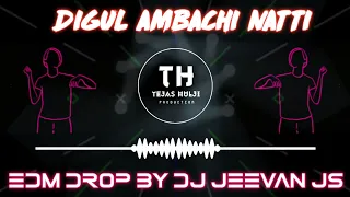  digul ambachi natti edm drop mix dj jeevan js tejas hulji production 