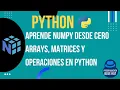 Learn NumPy from Scratch Complete Tutorial on Arrays Matrices and Operations in Python