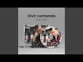 Download Lagu Vivir cantando