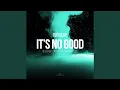 Download Lagu It's No Good