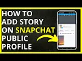 How To Add Story On Snapchat Public Profile in 2024