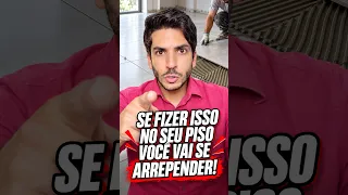 SE FIZER ISSO NO PISO VAI SE ARREPENDER RAPIDINHO #design #home #homedecor