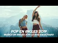 Download Lagu Música en Inglés 2019 ✬ Las Mejores Canciones Pop en Inglés ✬ Mix Pop En Ingles 2019 ✬ Lo Mas Nuevo