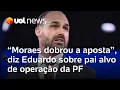 Download Lagu Eduardo diz que Moraes 'dobrou a aposta' ao ordenar que Bolsonaro use tornozeleira eletrônica