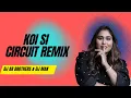 Download Lagu KOI SI - CIRCUIT REMIX BY DJ AR BROTHERS \u0026 DJ MAK - SONG BY AFSANA KHAN